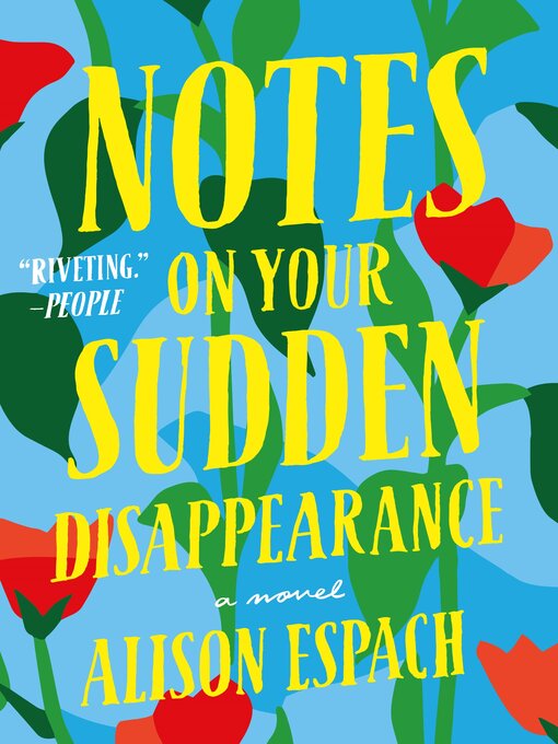 Title details for Notes on Your Sudden Disappearance: a Novel by Alison Espach - Available